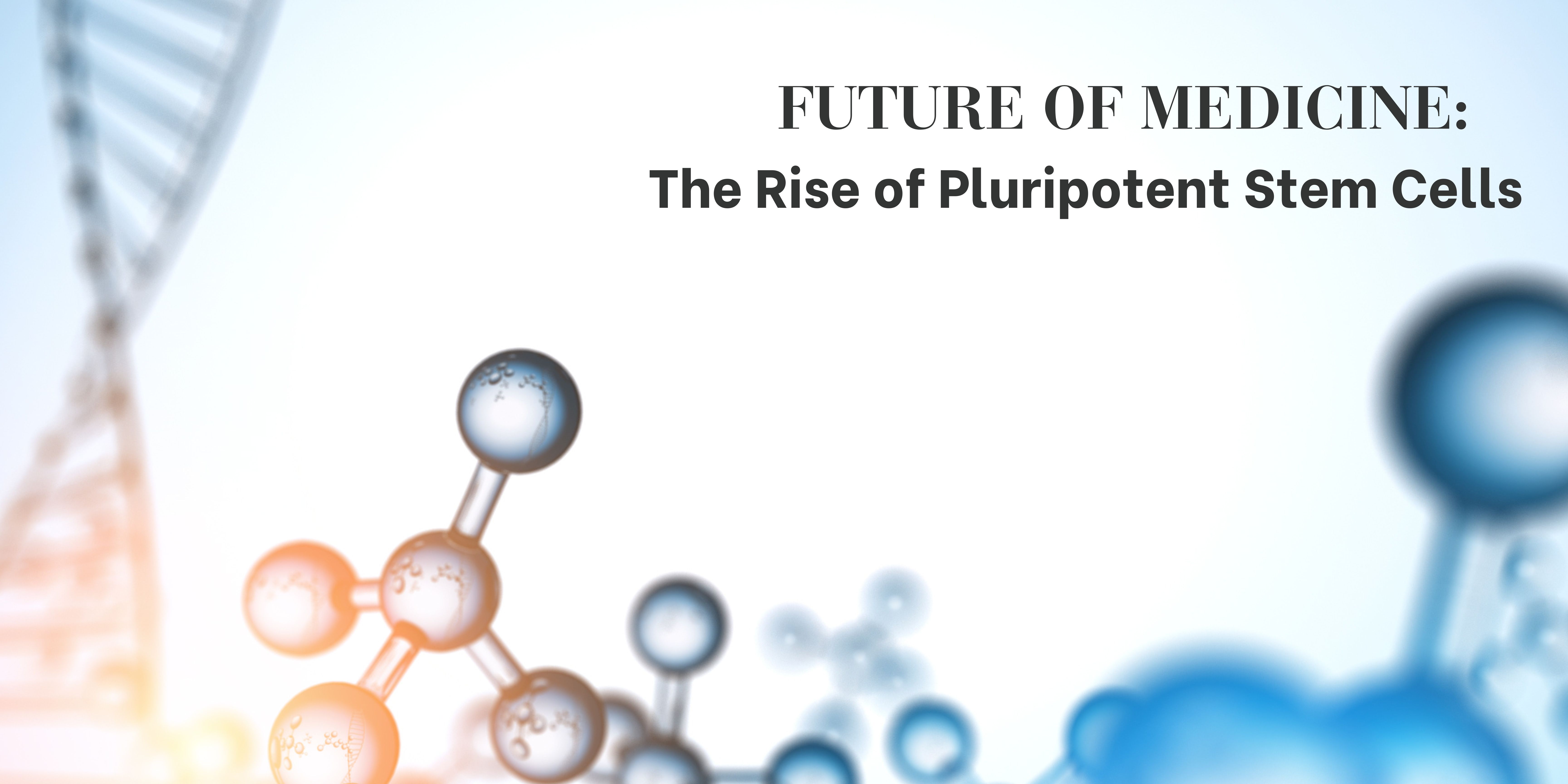 Unlocking the Future of Medicine: The Rise of Pluripotent Stem Cells